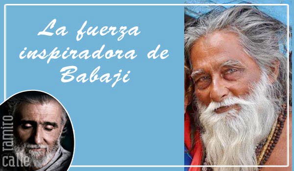 La fuerza inspiradora Babaji